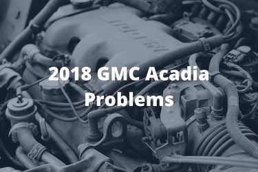 Gmc Acadia 3.6 Engine Issues You Should Know About